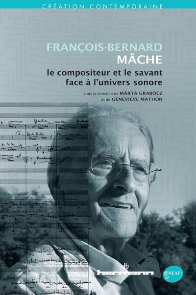 François-Bernard Mâche, le compositeur et le savant face à l'univers sonore